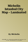 Michelin Istanbul City Map - Laminated