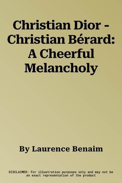 Christian Dior - Christian Bérard: A Cheerful Melancholy