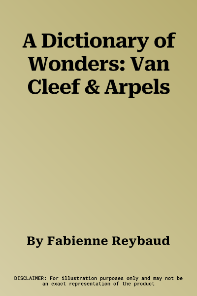 A Dictionary of Wonders: Van Cleef & Arpels