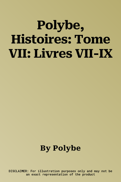 Polybe, Histoires: Tome VII: Livres VII-IX