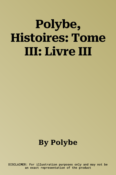 Polybe, Histoires: Tome III: Livre III