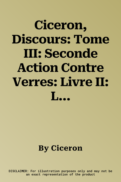 Ciceron, Discours: Tome III: Seconde Action Contre Verres: Livre II: La Preture de Sicile