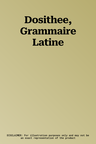 Dosithee, Grammaire Latine