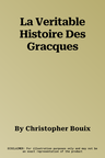 La Veritable Histoire Des Gracques