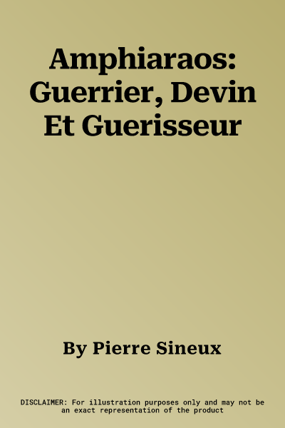 Amphiaraos: Guerrier, Devin Et Guerisseur