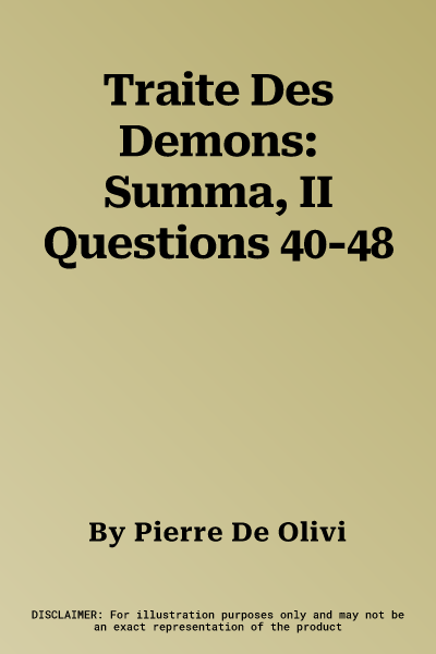 Traite Des Demons: Summa, II Questions 40-48