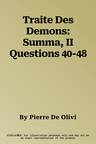 Traite Des Demons: Summa, II Questions 40-48