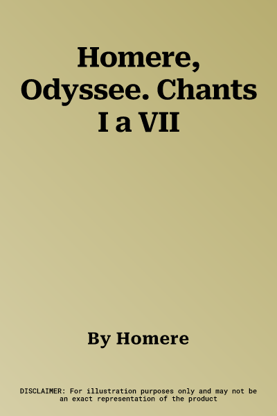 Homere, Odyssee. Chants I a VII