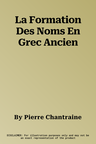 La Formation Des Noms En Grec Ancien