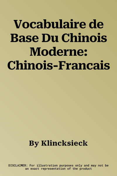 Vocabulaire de Base Du Chinois Moderne: Chinois-Francais