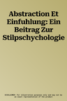 Abstraction Et Einfuhlung: Ein Beitrag Zur Stilpschychologie