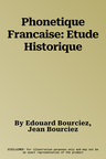 Phonetique Francaise: Etude Historique