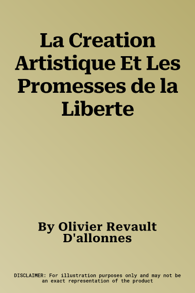 La Creation Artistique Et Les Promesses de la Liberte