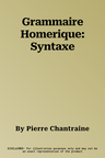 Grammaire Homerique: Syntaxe