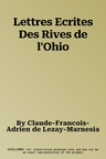 Lettres Ecrites Des Rives de l'Ohio