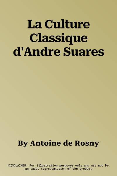 La Culture Classique d'Andre Suares