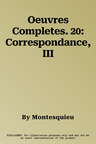 Oeuvres Completes. 20: Correspondance, III