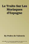 Le Traite Sur Les Morisques d'Espagne