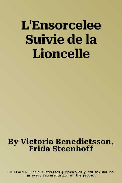 L'Ensorcelee Suivie de la Lioncelle