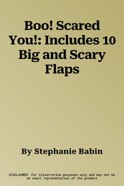 Boo! Scared You!: Includes 10 Big and Scary Flaps