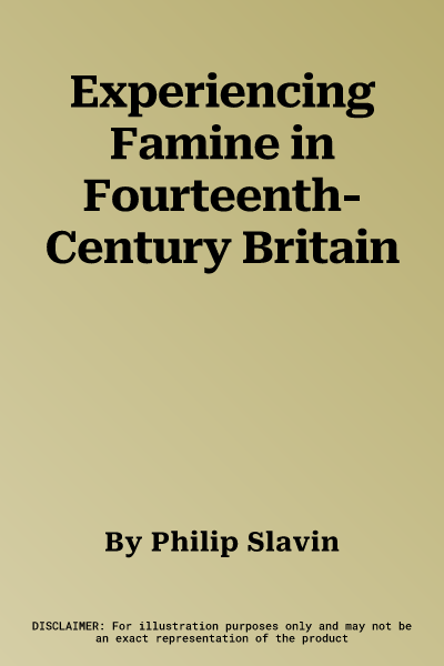 Experiencing Famine in Fourteenth-Century Britain