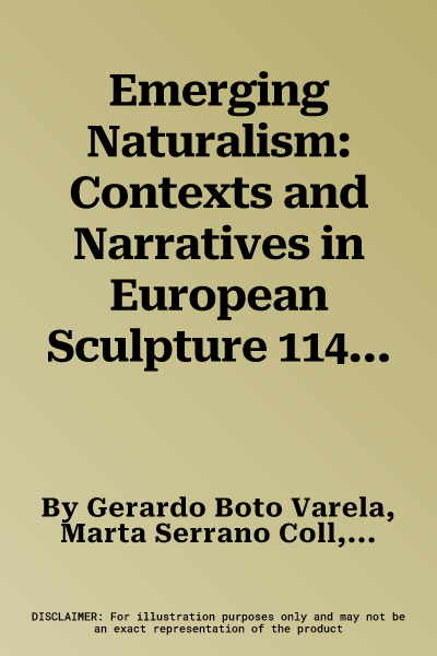 Emerging Naturalism: Contexts and Narratives in European Sculpture 1140-1220