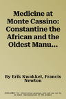 Medicine at Monte Cassino: Constantine the African and the Oldest Manuscript of His'pantegni'