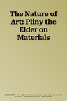 The Nature of Art: Pliny the Elder on Materials