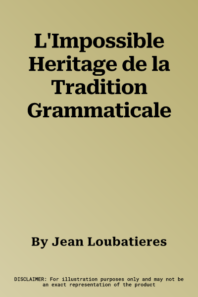 L'Impossible Heritage de la Tradition Grammaticale