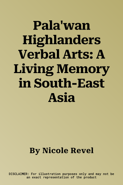 Pala'wan Highlanders Verbal Arts: A Living Memory in South-East Asia