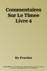 Commentaires Sur Le Timee Livre 4