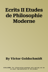 Ecrits II Etudes de Philosophie Moderne