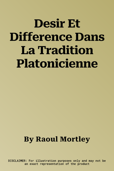 Desir Et Difference Dans La Tradition Platonicienne