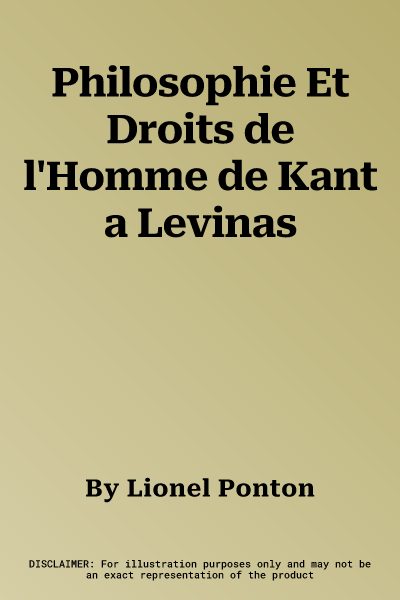 Philosophie Et Droits de l'Homme de Kant a Levinas