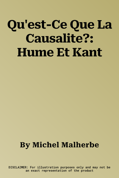 Qu'est-Ce Que La Causalite?: Hume Et Kant