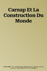 Carnap Et La Construction Du Monde