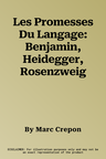 Les Promesses Du Langage: Benjamin, Heidegger, Rosenzweig