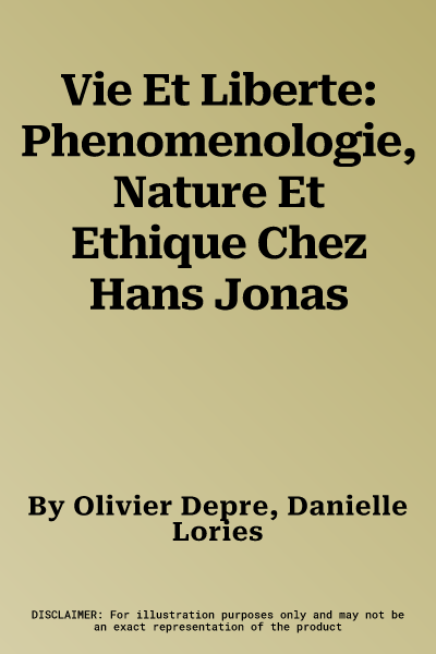 Vie Et Liberte: Phenomenologie, Nature Et Ethique Chez Hans Jonas