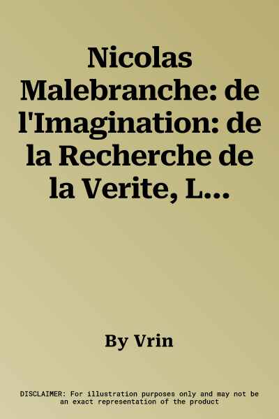 Nicolas Malebranche: de l'Imagination: de la Recherche de la Verite, Livre II