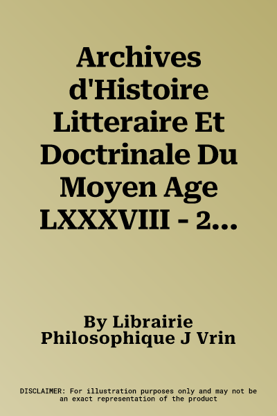 Archives d'Histoire Litteraire Et Doctrinale Du Moyen Age LXXXVIII - 2021