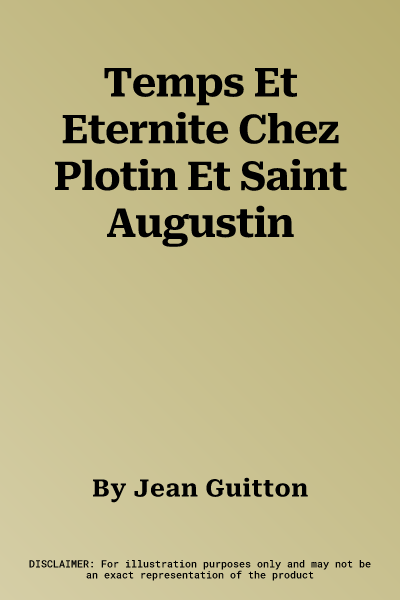 Temps Et Eternite Chez Plotin Et Saint Augustin