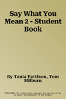 Say What You Mean 2 - Student Book