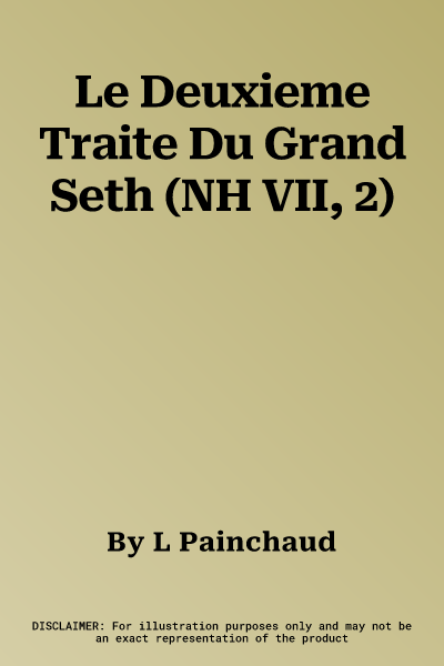 Le Deuxieme Traite Du Grand Seth (NH VII, 2)