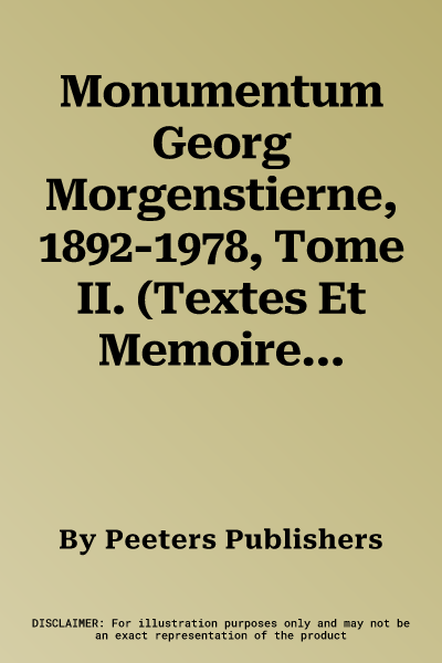 Monumentum Georg Morgenstierne, 1892-1978, Tome II. (Textes Et Memoires, Tome XI)