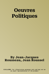 Oeuvres Politiques