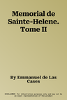 Memorial de Sainte-Helene. Tome II