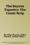 The Bayeux Tapestry: The Comic Strip