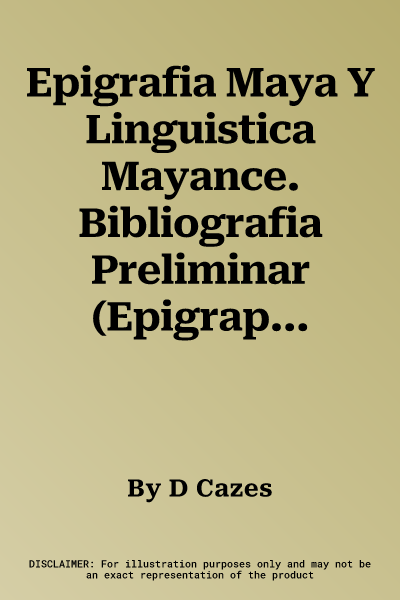 Epigrafia Maya Y Linguistica Mayance. Bibliografia Preliminar (Epigraphie Maya Et Linguistique Mayane. Bibliographie Preliminaire)