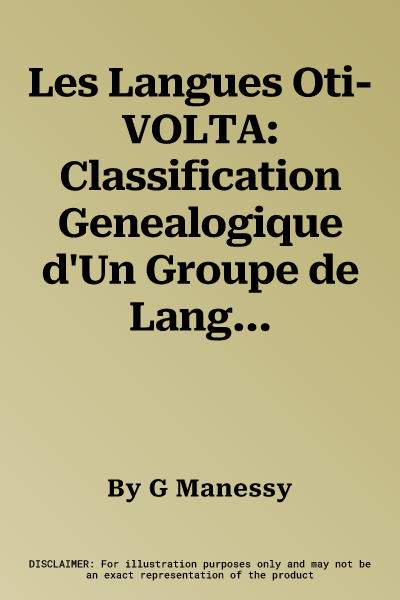 Les Langues Oti-VOLTA: Classification Genealogique d'Un Groupe de Langues Voltaiques