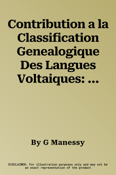 Contribution a la Classification Genealogique Des Langues Voltaiques: Le Proto-Central